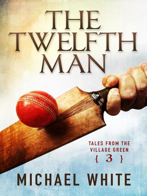 Title details for The Twelfth Man by Michael White - Available
